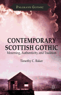 Contemporary Scottish Gothic: Mourning, Authenticity, and Tradition