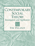 Contemporary Social Theory: Investigation and Application- (Value Pack W/Mylab Search)