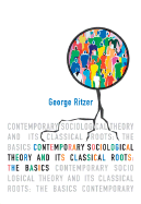 Contemporary Sociological Theory and Its Classical Roots: The Basics - Ritzer, George, Dr.