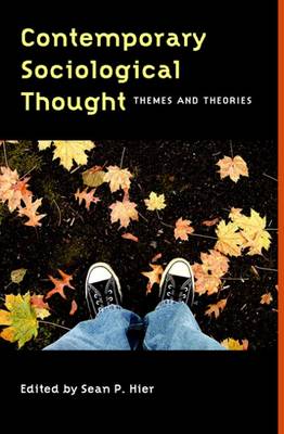 Contemporary Sociological Thought: Themes and Theories - Hier, Sean P (Editor)