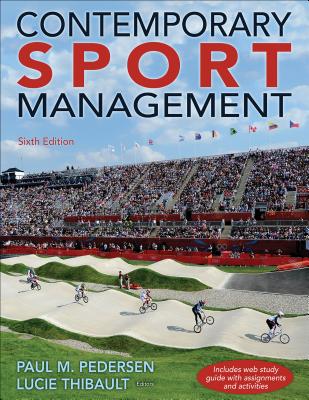 Contemporary Sport Management - Pedersen, Paul M (Editor), and Thibault, Lucie (Editor)