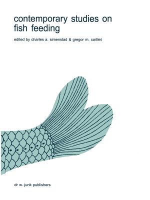 Contemporary Studies on Fish Feeding - Simenstad, Charles A. (Editor), and Cailliet, Gregor M. (Editor)