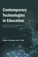 Contemporary Technologies in Education: Maximizing Student Engagement, Motivation, and Learning