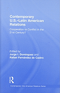 Contemporary U.S.-Latin American Relations: Cooperation or Conflict in the 21st Century?