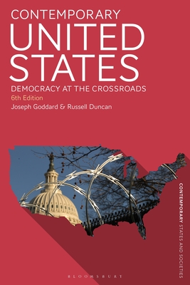 Contemporary United States: Democracy at the Crossroads - Goddard, Joseph, and Duncan, Russell