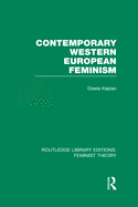 Contemporary Western European Feminism (RLE Feminist Theory)