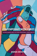 Contemporary with Christ: Kierkegaard and Second-Personal Spirituality