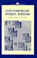Contemporary Women Writers: Hong Kong and Taiwan - Hung, Eva, Professor (Editor)