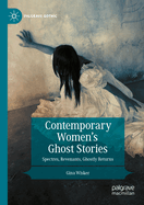 Contemporary Women's Ghost Stories: Spectres, Revenants, Ghostly Returns