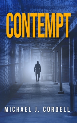 Contempt: A Legal Thriller - Cordell, Michael