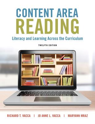 Content Area Reading: Literacy and Learning Across the Curriculum, Enhanced Pearson Etext with Loose-Leaf Version -- Access Card Package - Vacca, Richard, and Vacca, Jo Anne, and Mraz, Maryann