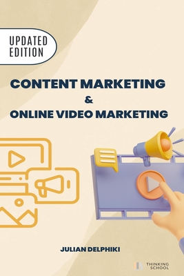 Content marketing and online video marketing: Master your content strategy and develop your online video marketing - Delphiki, Julian