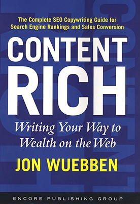 Content Rich: Writing Your Way to Wealth on the Web - Wuebben, Jon