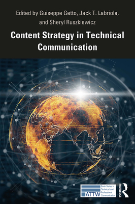 Content Strategy in Technical Communication - Getto, Guiseppe (Editor), and Labriola, Jack (Editor), and Ruszkiewicz, Sheryl (Editor)