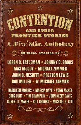 Contention and Other Frontier Stories: A Five Star Anthology - Estleman, Loren D, and Boggs, Johnny D, and McCoy, Max