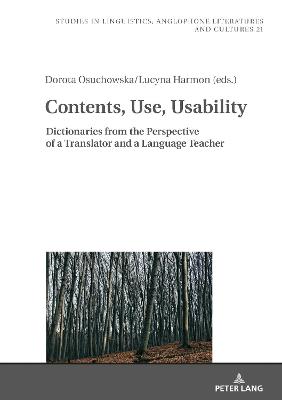 Contents, Use, Usability: Dictionaries from the Perspective of a Translator and a Language Teacher - Kieltyka, Robert, and Osuchowska, Dorota (Editor), and Harmon, Lucyna (Editor)