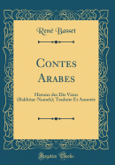 Contes Arabes: Histoire Des Dix Vizirs (Bakhtiar-Nameh); Traduite Et Annote (Classic Reprint)