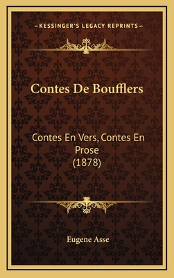 Contes de Boufflers: Contes En Vers, Contes En Prose (1878) - Asse, Eugene