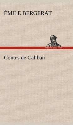 Contes de Caliban - Bergerat, mile