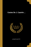 Contes De J. Cazotte ...