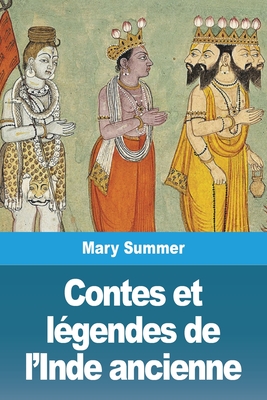 Contes et l?gendes de l'Inde ancienne - Summer, Mary