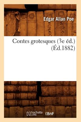 Contes Grotesques (3e ?d.) (?d.1882) - Poe, Edgar Allan