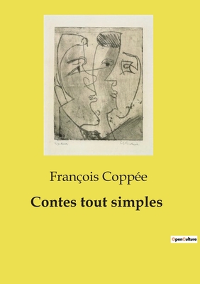 Contes Tout Simples - Copp?e, Fran?ois