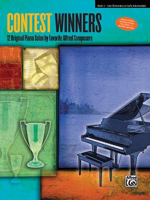Contest Winners, Bk 2: 12 Original Piano Solos by Favorite Alfred Composers - McArthur, Victoria (Editor)