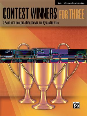 Contest Winners for Three, Bk 4: 5 Piano Trios from the Alfred, Belwin, and Myklas Libraries - Alfred Music