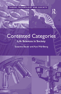 Contested Categories: Life Sciences in Society