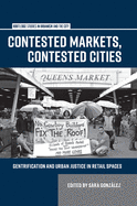 Contested Markets, Contested Cities: Gentrification and Urban Justice in Retail Spaces
