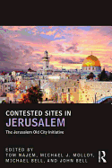 Contested Sites in Jerusalem: The Jerusalem Old City Initiative