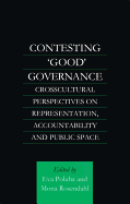 Contesting 'Good' Governance: Crosscultural Perspectives on Representation, Accountability and Public Space