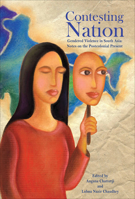 Contesting Nation (Gendered Violence in South Asia: Notes on the Postcolonial Present - Kabeer, Naila (Editor)