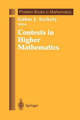 Contests in Higher Mathematics: Mikls Schweitzer Competitions 1962-1991 - Szekely, Gabor J. (Editor)