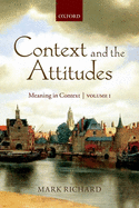 Context and the Attitudes: Meaning in Context, Volume 1