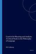 Context for Meaning and Analysis: A Critical Study in the Philosophy of Language