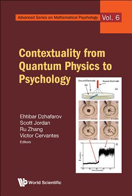 Contextuality from Quantum Physics to Psychology - Dzhafarov, Ehtibar N (Editor), and Jordan, J Scott (Editor), and Zhang, Ru (Editor)