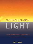 Contextualizing Light: Lighting Design Solutions in a Changing World