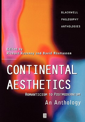 Continental Aesthetics - Kearney, Richard (Editor), and Rasmussen, David M (Editor)