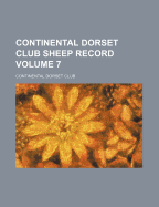 Continental Dorset Club Sheep Record; Volume 7