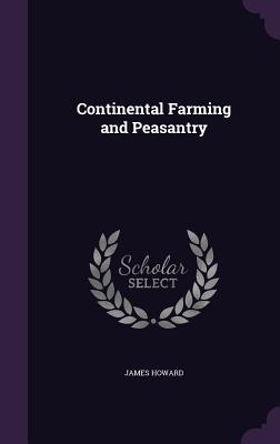 Continental Farming and Peasantry - Howard, James