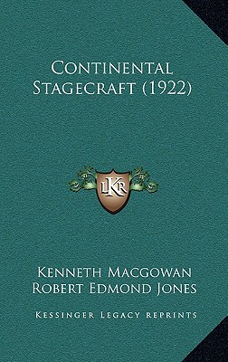 Continental Stagecraft (1922) - Macgowan, Kenneth, and Jones, Robert Edmond