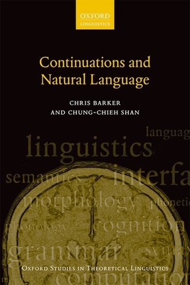 Continuations and Natural Language - Barker, Chris, and Shan, Chung-chieh