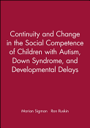 Continuity and Change in the Social Competence of Children with Autism, Down Syndrome, and Developmental Delays