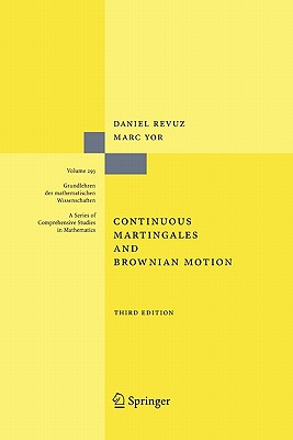 Continuous Martingales and Brownian Motion - Revuz, Daniel, and Yor, Marc