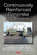 Continuously Reinforced Concrete Pavement: Best Practices in Design, Construction & Rehabilitation