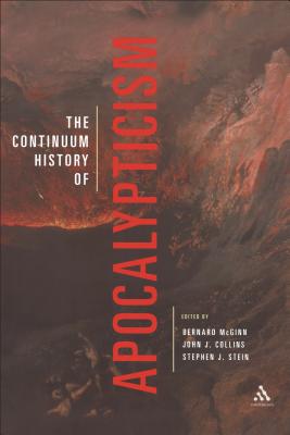 Continuum History of Apocalypticism - McGinn, Bernard (Editor), and Collins, John J (Editor), and Stein, Stephen (Editor)