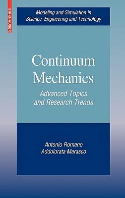 Continuum Mechanics: Advanced Topics and Research Trends - Romano, Antonio, and Marasco, Addolorata