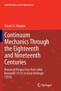 Continuum Mechanics Through the Eighteenth and Nineteenth Centuries: Historical Perspectives from John Bernoulli (1727) to Ernst Hellinger (1914)